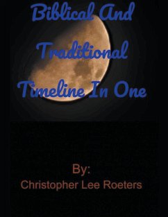 Biblical and Traditional Timeline In One - Roeters, Christopher Lee