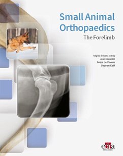 Small Animal Orthopaedics. The Forelimb - Danielski, Alan; de Vicente, Felipe; Kalff, Stephen