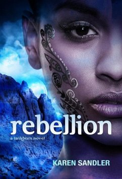 Rebellion (Tankborn #3) - Sandler, Karen