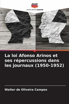 La loi Afonso Arinos et ses répercussions dans les journaux (1950-1952) - Campos, Walter de Oliveira