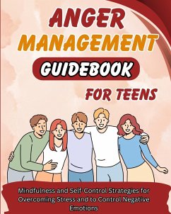 Anger Management Guidebook for Teens - Divine, Camely R.