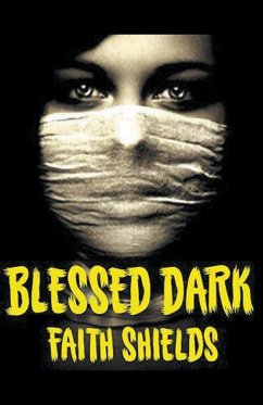 Blessed Dark - Shields, Faith