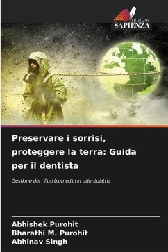 Preservare i sorrisi, proteggere la terra: Guida per il dentista - Purohit, Abhishek;Purohit, Bharathi M.;Singh, Abhinav