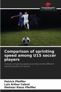 Comparison of sprinting speed among U15 soccer players - Pfeiffer, Patrick;Cabral, Luiz Arthur;Pfeiffer, Dietmar Klaus