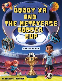 Bobby XR and the Metaverse Soccer Cup - Bolanos, Angelo J