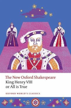 King Henry VIII; Or All Is True - Shakespeare, William; Wright, Laura Jayne; Sharpe, Will; Smith, Emma