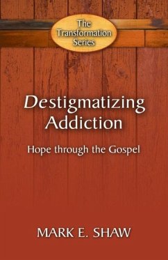 Destigmatizing Addiction - Shaw, Mark E