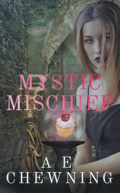 Mystic Mischief - Chewning, A. E.