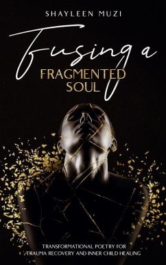 Fusing a Fragmented Soul - Muzi, Shayleen