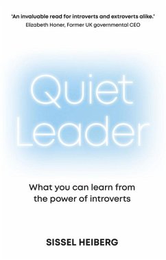 Quiet Leader: What you can learn from the power of introverts - Heiberg, Sissel