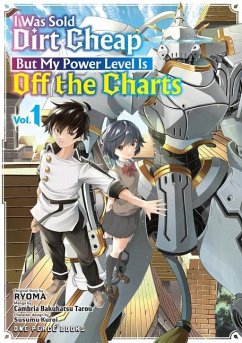 I Was Sold Dirt Cheap, But My Power Level Is Off the Charts Volume 1 - Tarou, Cambria Bakuhatsu