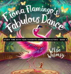 Fiona Flamingo's Fabulous Dance - Whimsy, Wise