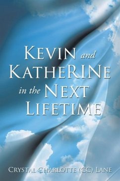 Kevin and KatheRINe in the Next Lifetime - Lane, Crystal Charlotte (CC)