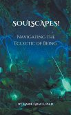 SoulScapes! Navigating the Eclectic of Being