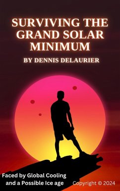 Surviving The Grand Solar Minimum (eBook, ePUB) - DeLaurier, Dennis