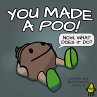 You Made a Poo, Now What Does It Do? - Bild 1
