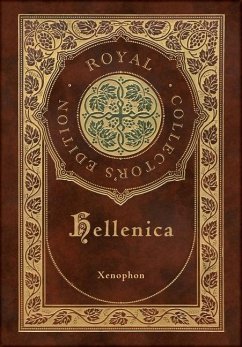 Hellenica (Royal Collector's Edition) (Annotated) (Case Laminate Hardcover with Jacket) - Xenophon