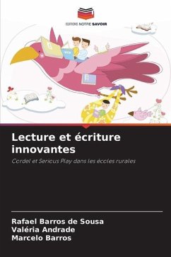 Lecture et écriture innovantes - Barros de Sousa, Rafael;Andrade, Valéria;Barros, Marcelo