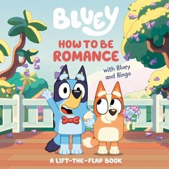 How to Be Romance with Bluey and Bingo - Penguin Young Readers Licenses