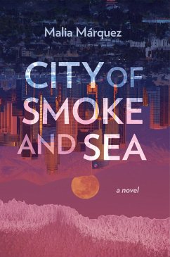 City of Smoke and Sea - Marquez, Malia