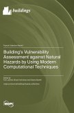 Building's Vulnerability Assessment against Natural Hazards by Using Modern Computational Techniques