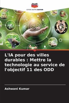 L'IA pour des villes durables : Mettre la technologie au service de l'objectif 11 des ODD - Kumar, Ashwani