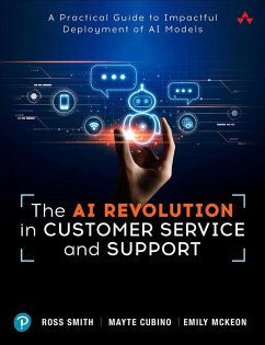 The AI Revolution in Customer Service and Support - Smith, Ross; Cubino, Mayte; McKeon, Emily