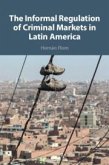 The Informal Regulation of Criminal Markets in Latin America