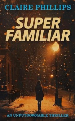 Super Familiar - Phillips, Claire