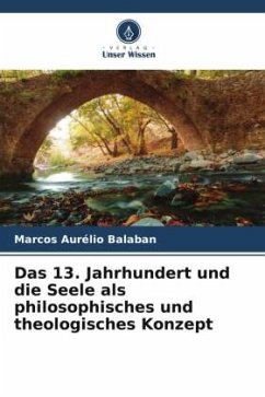 Das 13. Jahrhundert und die Seele als philosophisches und theologisches Konzept - Balaban, Marcos Aurélio