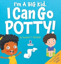 I'm A Big Kid. I Can Go Potty! - Christian, Suzanne T.; Ravens, Two Little
