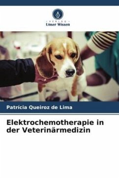 Elektrochemotherapie in der Veterinärmedizin - Queiroz de Lima, Patrícia