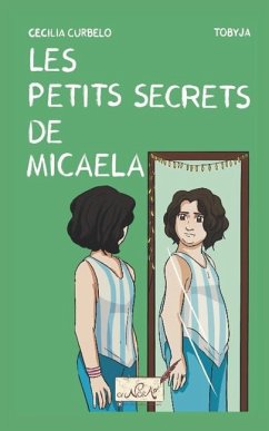Les petits secrets de Micaela - T-Dejean, Linda; Curbelo, Cecilia