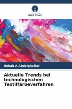 Aktuelle Trends bei technologischen Textilfärbeverfahren - A.Abdelghaffar, Rehab