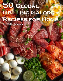 50 Global Grilling Galore Recipes for Home - Johnson, Kelly
