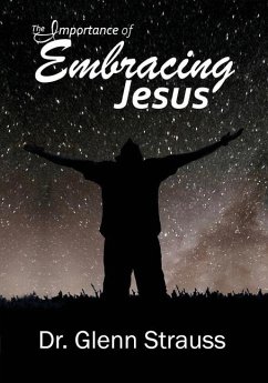 The Importance of Embracing Jesus - Strauss, Glenn