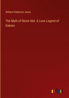 The Myth of Stone Idol. A Love Legend of Dakota