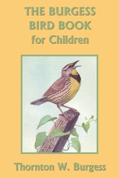 The Burgess Bird Book for Children (Color Edition) (Yesterday's Classics) - Burgess, Thornton W.