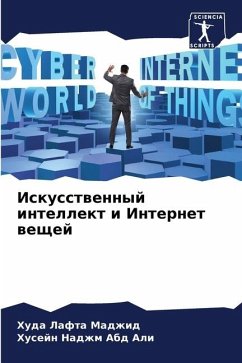 Iskusstwennyj intellekt i Internet weschej - Madzhid, Huda Lafta;Ali, Husejn Nadzhm Abd