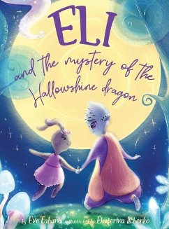 Eli And The Mystery Of The Hallowshine Dragon - Cabanel, Eve