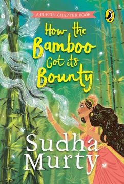 How the Bamboo Got Its Bounty - Murty, Sudha