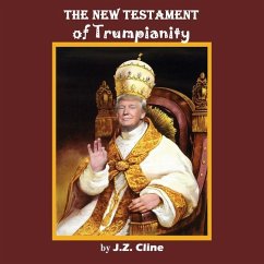 The New Testament of Trumpianity - Cline, J Z