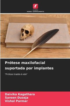 Prótese maxilofacial suportada por implantes - Kagathara, Daivika;Duseja, Sareen;Parmar, Vishal