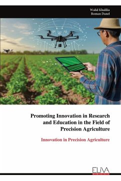 Promoting Innovation in Research and Education in the Field of Precision Agriculture - Khalilia, Walid; Danel, Roman