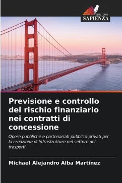 Previsione e controllo del rischio finanziario nei contratti di concessione - Alba Martínez, Michael Alejandro