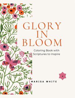 Glory In Bloom Coloring Book with Scriptures to Inspire #4 - White, Marisa