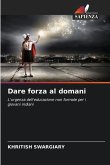 Dare forza al domani