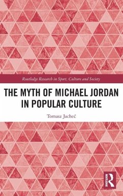 The Myth of Michael Jordan in Popular Culture - Jachec, Tomasz