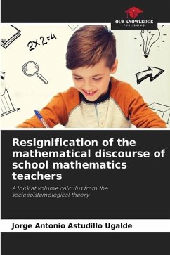Resignification of the mathematical discourse of school mathematics teachers - Astudillo Ugalde, Jorge Antonio