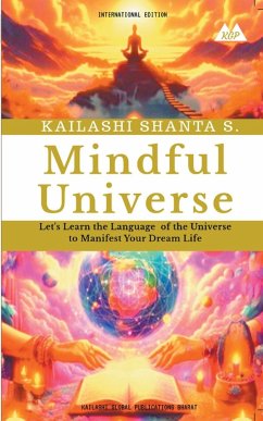 Mindful Universe - S., Kailashi Shanta; Sharma, Dharmesh C.; Sharma, Indu